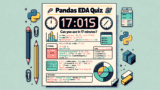 EDA in pandas python_17_minutes quiz_eda mastery