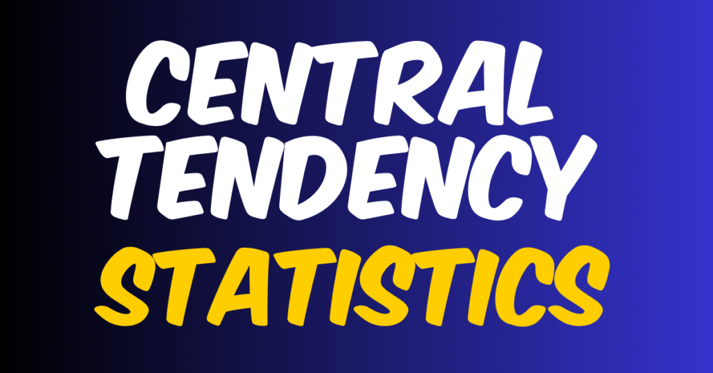 Central Tendency in Statistics