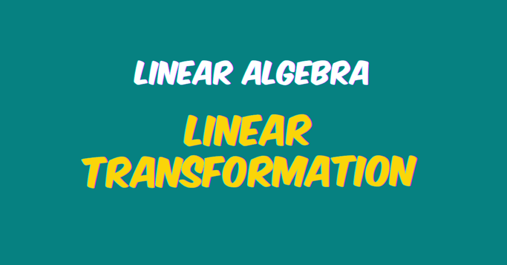 Linear Transformations of Vectors