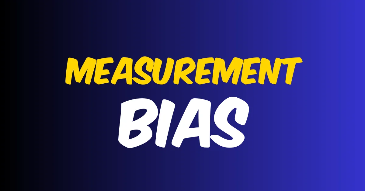 Measurement Bias