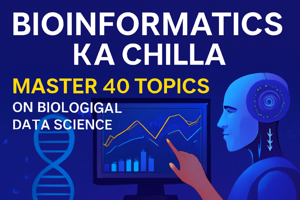 Bioinformatics Ka Chilla: Master 40 Biological Data Science Topics